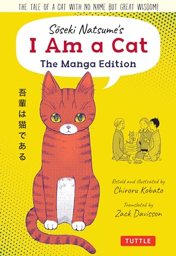 Stock image for Soseki Natsume's I Am A Cat: The Manga Edition: The tale of a cat with no name but great wisdom! (Tuttle Japanese Classics in Manga) for sale by Bellwetherbooks