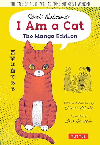 9784805316573: Soseki Natsume's I Am A Cat: The Manga Edition: The tale of a cat with no name but great wisdom! (Tuttle Japanese Classics in Manga)
