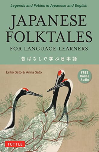 Beispielbild fr Japanese Folktales for Language Learners: Bilingual Legends and Fables in Japanese and English (Free online Audio Recording) (Stories for Language Learners) zum Verkauf von BooksRun