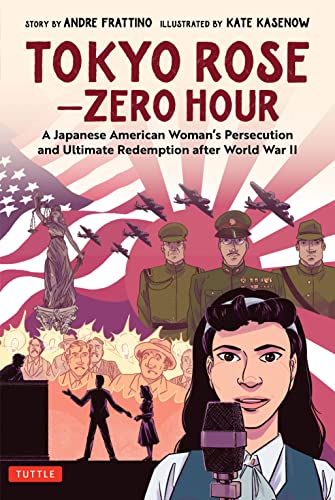 9784805316955: Tokyo Rose - Zero Hour (A Graphic Novel): A Japanese American Woman's Persecution and Ultimate Redemption After World War II