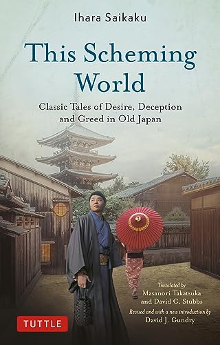 Stock image for This Scheming World: Classic Tales of Desire, Deception and Greed in Old Japan for sale by ThriftBooks-Atlanta