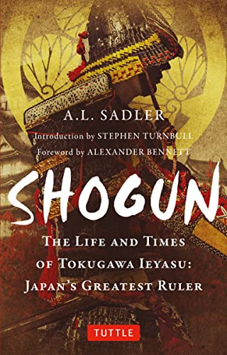 9784805317174: Shogun: The Life and Times of Tokugawa Ieyasu: Japan's Greatest Ruler (Tuttle Classics)