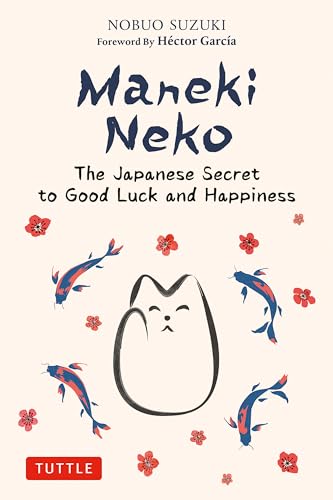 9784805317372: Maneki Neko: The Japanese Secret to Good Luck and Happiness