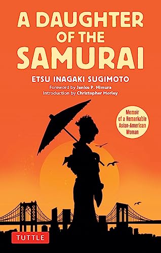 Stock image for A Daughter of the Samurai : Memoir of a Remarkable Asian-American Woman for sale by Better World Books