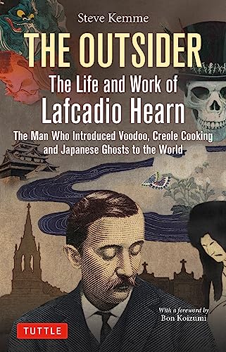 Beispielbild fr The Outsider: The Life and Work of Lafcadio Hearn: The Man Who Introduced Voodoo, Creole Cooking and Japanese Ghosts to the World zum Verkauf von BooksRun