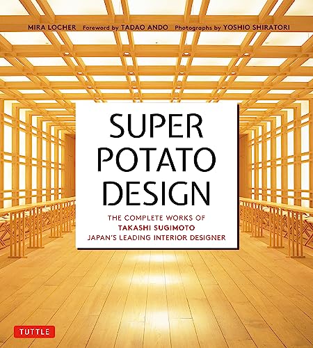 9784805317631: Super Potato Design /anglais: The Complete Works of Takashi Sugimoto, Japan's Leading Interior Designer