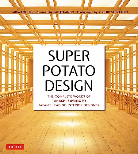 9784805317631: Super Potato Design: The Complete Works of Takashi Sugimoto, Japan's Leading Interior Designer