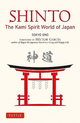 Imagen de archivo de Shinto: The Kami Spirit World of Japan [Paperback] Ono, Sokyo; Woodard, William and Garcia, Hector a la venta por Lakeside Books