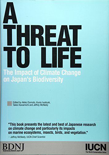 Beispielbild fr A Threat to Life: The Impact of Climate Change on Japan's Biodiversity zum Verkauf von Anybook.com