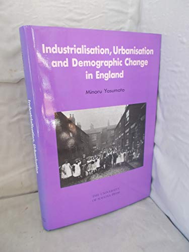 Industrialisation, urbanisation and demographic change in England