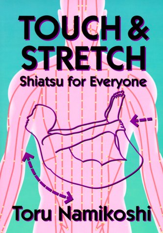 Beispielbild fr Touch and Stretch: Shiatsu for Everyone zum Verkauf von HPB-Emerald