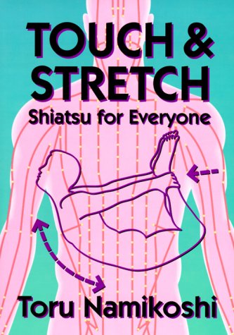 Stock image for Touch and Stretch: Shiatsu for Everyone for sale by HPB-Ruby