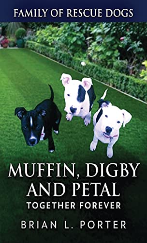 9784824100504: Muffin, Digby And Petal: Together Forever (7) (Family of Rescue Dogs)