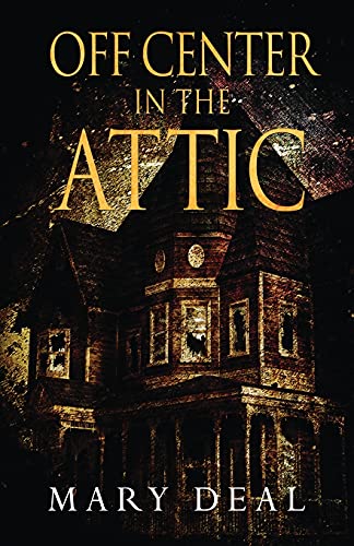 Beispielbild fr Off Center in the Attic: A Collection of Short Stories and Flash Fiction zum Verkauf von Lucky's Textbooks