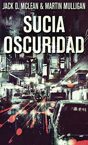 Stock image for Sucia Oscuridad (Spanish Edition) for sale by Lucky's Textbooks