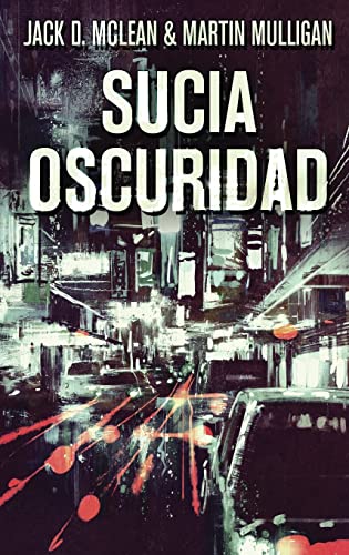 Stock image for Sucia Oscuridad (Spanish Edition) for sale by Lucky's Textbooks