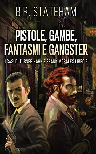 9784824107114: Pistole, Gambe, Fantasmi e Gangster (I Casi Di Turner Hahn E Frank Morales) (Italian Edition)