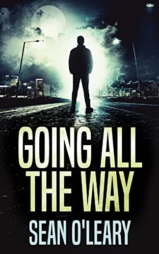 Beispielbild fr Going All The Way: A Riveting Psychological Thriller zum Verkauf von ThriftBooks-Atlanta