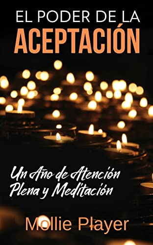 9784824119810: El Poder de la Aceptacin - Un Ao de Atencin Plena y Meditacin