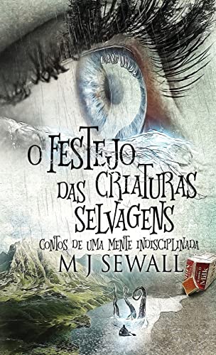 Beispielbild fr O Festejo das Criaturas Selvagens - Contos de Uma Mente Indisciplinada (Portuguese Edition) zum Verkauf von Lucky's Textbooks