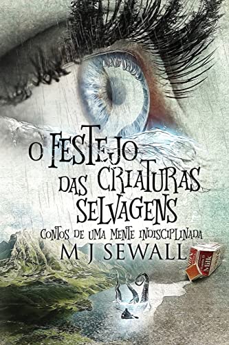 Beispielbild fr O Festejo das Criaturas Selvagens - Contos de Uma Mente Indisciplinada (Portuguese Edition) zum Verkauf von Lucky's Textbooks