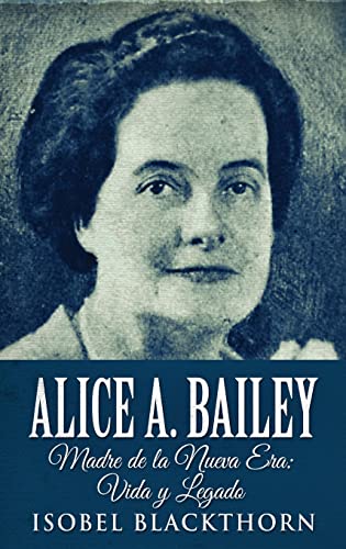 Beispielbild fr Alice A. Bailey - Madre de la Nueva Era zum Verkauf von PBShop.store US