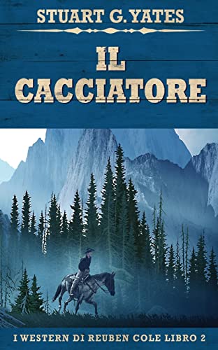 Imagen de archivo de Il Cacciatore (I Western Di Reuben Cole) (Italian Edition) a la venta por GF Books, Inc.
