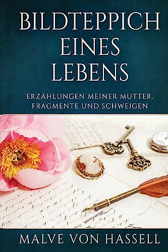 Imagen de archivo de Bildteppich Eines Lebens: Erzählungen Meiner Mutter, Fragmente Und Schweigen (German Edition) a la venta por PlumCircle