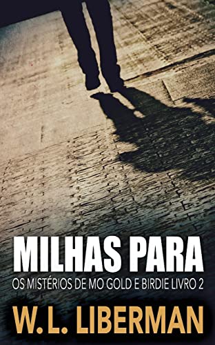 Stock image for Milhas Para (OS Mistrios de Mo Gold E Birdie) (Portuguese Edition) for sale by Ebooksweb