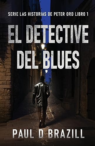 Beispielbild fr El Detective del Blues (Serie las Historias de Peter Ord) (Spanish Edition) zum Verkauf von Ebooksweb