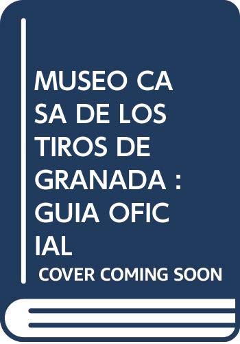 Imagen de archivo de MUSEO CASA DE LOS TIROS DE GRANADA : GUA OFICIAL a la venta por AG Library