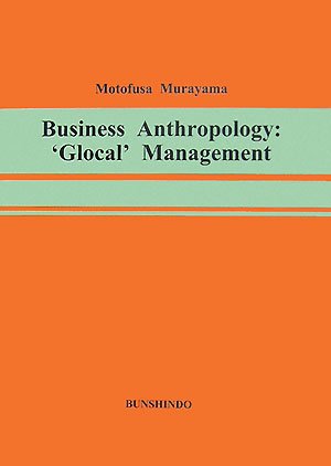 Business Anthropology: 'Glocal' Management