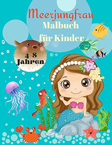 Stock image for Meerjungfrau-Malbuch fr Kinder von 4-8 Jahren: Magisches Malbuch fr Kinder und Meerjungfrauen-Liebhaber! Die schnsten Designs (German Edition) for sale by Redux Books