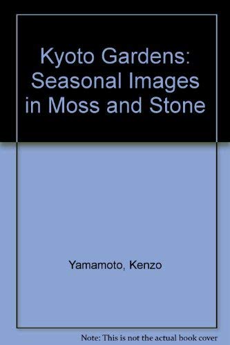 Beispielbild fr Kyoto gardens. Seasonal images in moss and stone. zum Verkauf von Antiquariat & Verlag Jenior