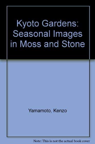Imagen de archivo de Kyoto gardens. Seasonal images in moss and stone. a la venta por Antiquariat & Verlag Jenior
