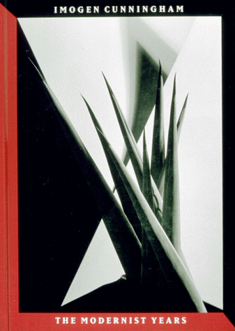 Imagen de archivo de Imogen Cunningham: The Modernist Years a la venta por Moe's Books