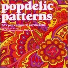 Stock image for Popdelic Patterns: 60'S Pop Culture and Psychedelic 100 Royalty Free Jpeg Files (Gas) for sale by Books From California