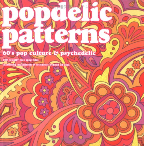 Stock image for Popdelic Patterns: 60'S Pop Culture and Psychedelic 100 Royalty Free Jpeg Files (Gas) for sale by HPB-Emerald