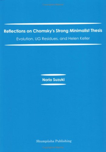 Stock image for Reflections on Chomsky's Strong Minimalist Thesis; Evolution, UG Residues, and Helen Keller for sale by Asano Bookshop