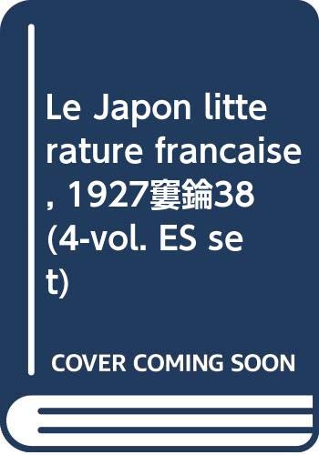 9784861661907: Le Japon litterature francaise, 1927–38 (4-vol. ES set)