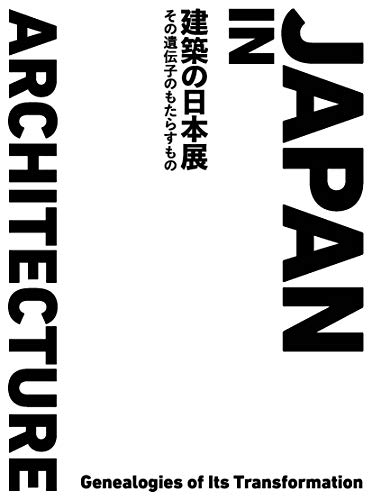 Stock image for Japan In Architecture - Genealogies Of Its Transformation for sale by AwesomeBooks