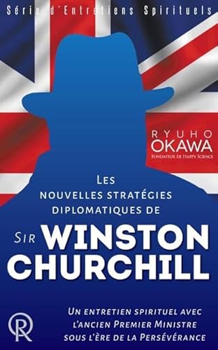 Stock image for Nouvelles stratgies diplomatiques de Sir WINSTON CHURCHILL (Les): Un entretien spirituel avec l'ancien Premier Ministre sous l're de la Persvrance [Broch] Okawa, Ryuho for sale by BIBLIO-NET