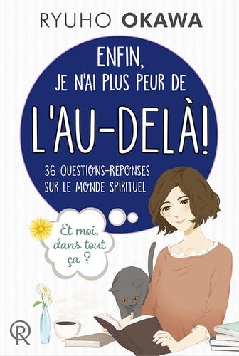 Stock image for Enfin, je n'ai plus peur de l'AU-DELA ! : 36 questions-rponses sur le Monde Spirituel for sale by LeLivreVert