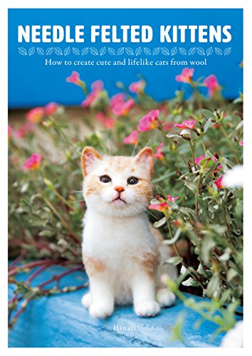 Beispielbild fr Needle Felted Kittens: How to Create Cute and Lifelike Cats from Wool (NIPPAN IPS) zum Verkauf von Half Price Books Inc.