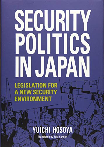 Stock image for Security Politics in Japan: Legislation for a New Security Environment for sale by Better World Books: West