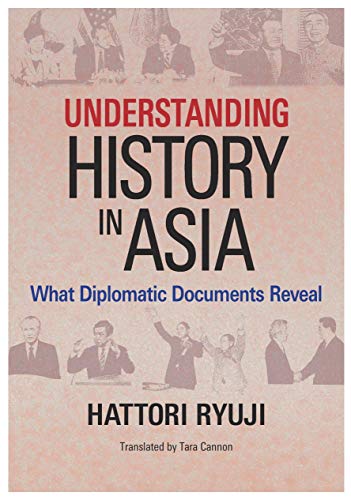 Beispielbild fr Understanding History in Asia: What Diplomatic Documents Reveal zum Verkauf von WorldofBooks