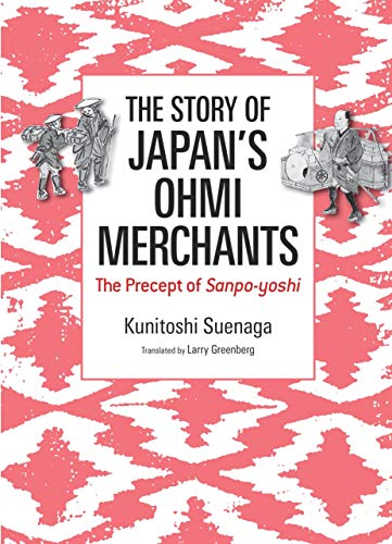 9784866580579: The Story of Japan's Ohmi Merchants: The Precept of Sanpo-yoshi