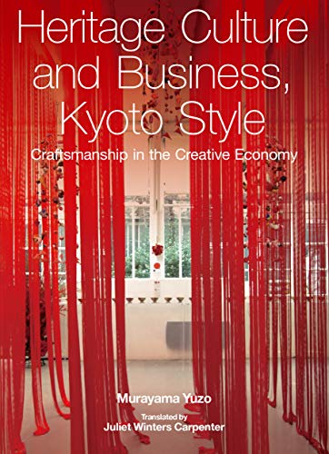 Stock image for Heritage Culture and Business, Kyoto Style: Craftsmanship in the Creative Economy for sale by Anybook.com