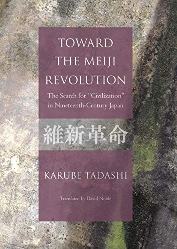 9784866580593: Toward the Meiji Revolution: The Search for "Civilization" in Nineteenth Century Japan