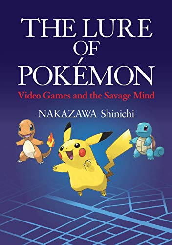 9784866580654: The Lure of Pokemon: Video Games and the Savage Mind